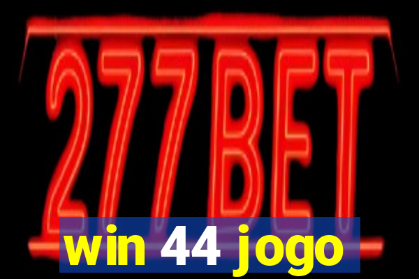 win 44 jogo